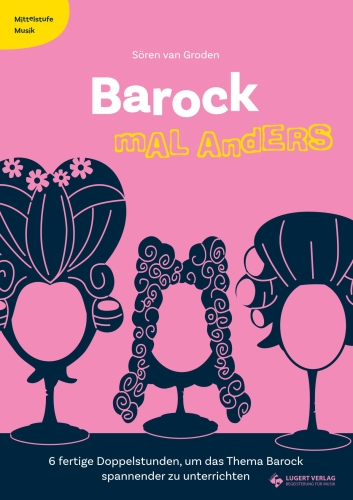 NEU: Barock mal anders – Mittelstufe Musik - Kombi