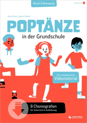 Musik & Bewegung - Poptänze in der Grundschule. 8 Choreografien für Unterricht & Aufführung (Download)