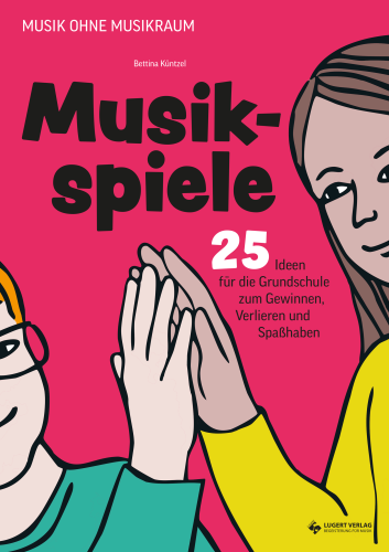 NEU: Musikspiele – 25 Ideen für die Grundschule zum Gewinnen, Verlieren und Spaßhaben - Kombi