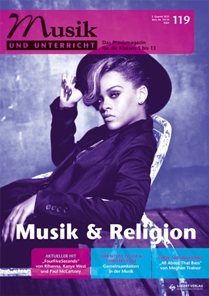 Musik und Unterricht 119 - Schwerpunkt „Musik und Religion“