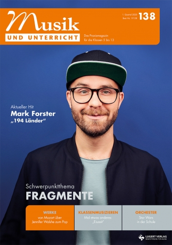 Musik und Unterricht 138 - Schwerpunkt „Fragmente"