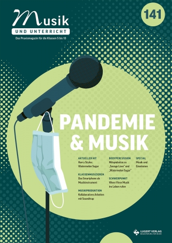 Musik und Unterricht 141 - Schwerpunkt „Pandemie und Musik"