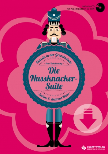 Die Nussknacker-Suite - Klassik in der Grundschule (Download)