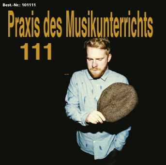 Praxis des Musikunterrichts 111: Audio-CD