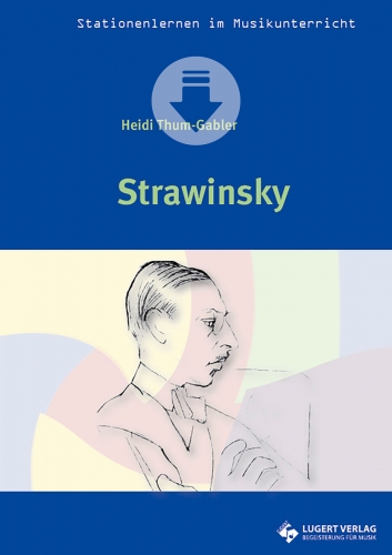 Strawinsky - Stationenlernen im Musikunterricht (Download)