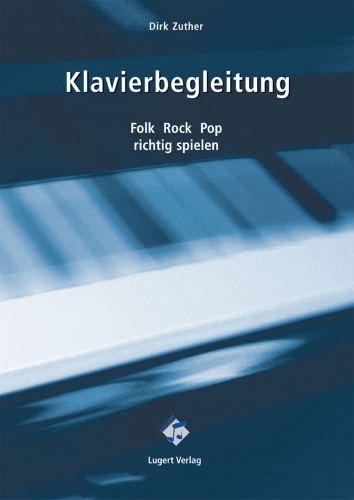 Klavierbegleitung. Folk, Rock, Pop richtig spielen