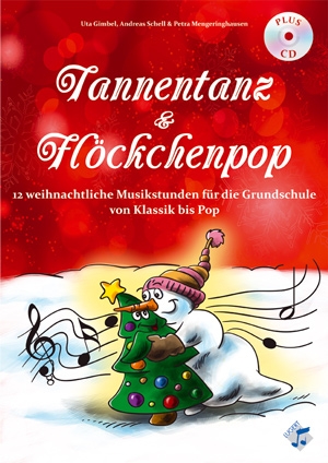 Tannentanz & Flöckchenpop - 12 weihnachtliche Musikstunden für die Grundschule von Klassik bis Pop