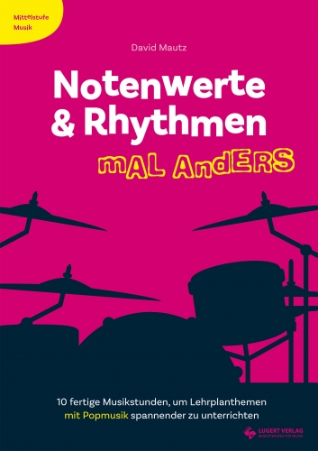 Notenwerte & Rhythmen mal anders - Mittelstufe Musik (Heft und CD)
