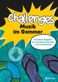 Challenges – Musik im Sommer: 9 kreative Herausforderungen für den Musikunterricht in der Grundschule (Download)