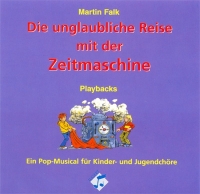 Die unglaubliche Reise mit der  Zeitmaschine (Playback-CD)