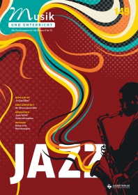 Musik und Unterricht 149 - Schwerpunkt „Jazz“
