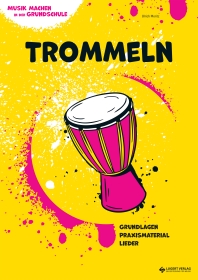 VORBESTELLUNG: Trommeln – das Praxisheft für die Grundschule von Ulrich Moritz (aus der Reihe „Musik machen in der Grundschule