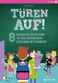 Türen auf! - 8 musikalische Aufführungen für eine unvergessliche Einschulung der Erstklässler