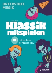 VORBESTELLUNG: Klassik mitspielen – 12x Mitspielsätze für die Unterstufe (Klasse 5 bis 7)